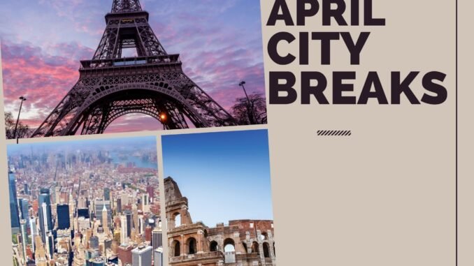 April City Breaks