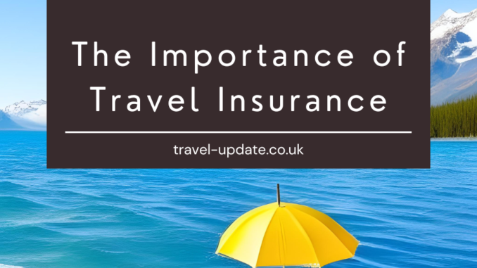 The Importance of Travel Insurance