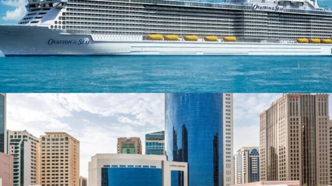 Ovation of the Seas & Le Royal Meridien Abu Dhabi